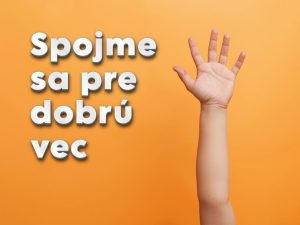 Spojme sa pre dobrú vec